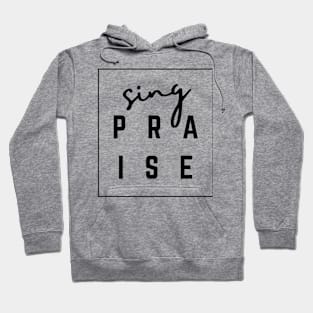 Sing Praise Christian Hoodie